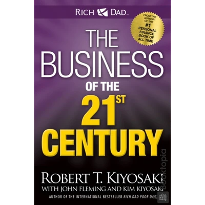 The Business Of The 21st Century by Kim  Robert Kiyosaki