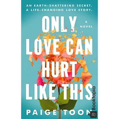 Only Love Can Hurt Like This by Paige Toon