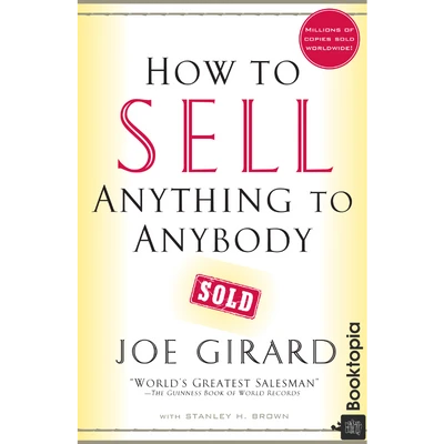How to Sell Anything to Anybody by Joe Girard