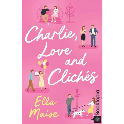 Charlie, Love and Cliches by Ella Maise