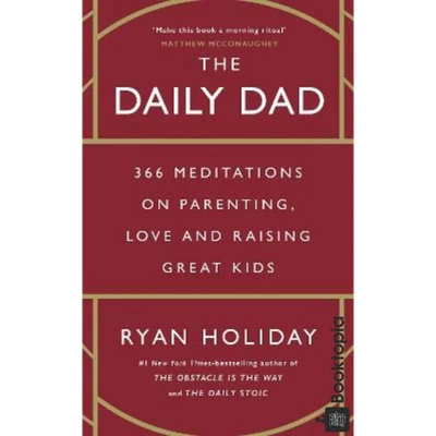 The Daily Dad by Ryan Holiday