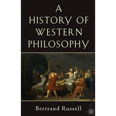 A History Of Western Philosophy by Bertrand Russell