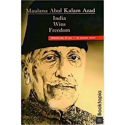 India Wins Freedom by Abul Kalam Azad