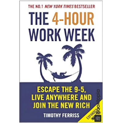 The 4-hour Work Week by Tim Ferriss
