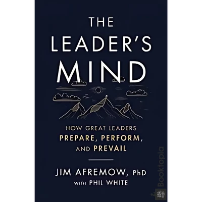 The Leaders Mind by Jim Afremow  Phil White