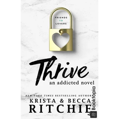 Thrive: an Addicted Novel by Krista & Becca Ritchie