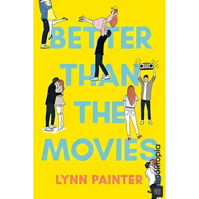 Better Than The Movies by Lynn Painter