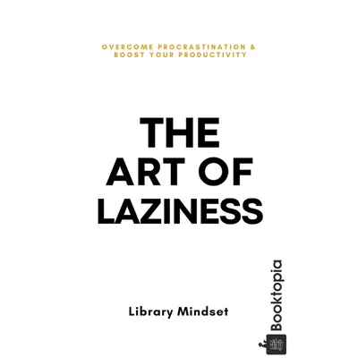 The Art of Laziness by Library Mindset