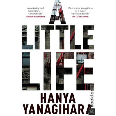 A Little Life by Hanya Yanagihara