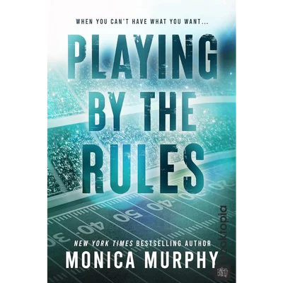 Playing by the Rules by Monica Murphy