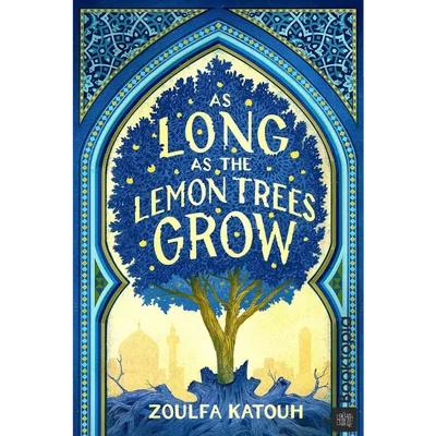 As Long as the Lemon Trees Grow by Zoulfa Katouh