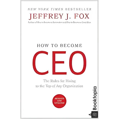How to Become CEO by Jeffrey J. Fox