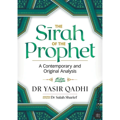 The Sirah of the Prophet by Dr. Yasir Qadhi