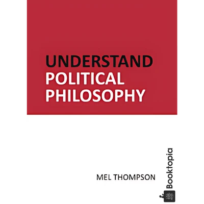Understand Political Philosophy by Mel Thompson