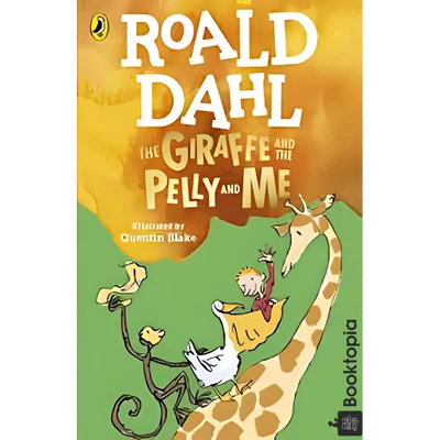 The Giraffe And The Pelly And Me by Roald Dahl