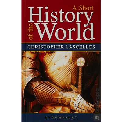 A Short History Of The World by Christopher Lascelles