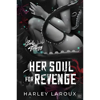 Her Soul for Revenge by Harley Laroux