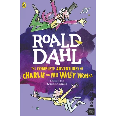 The Complete Adventures of Charlie and Mr. Willy Wonka by Roald Dahl
