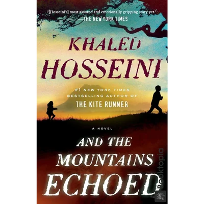And The Mountains Echoed by Khaled Hosseini