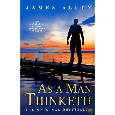 As a Man Thinketh by James Allen