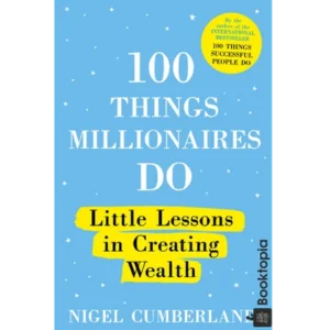 100 Things Millionaires Do by Nigel Cumberland