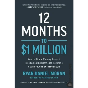 12 Months to $1 Million by Ryan Daniel Moran