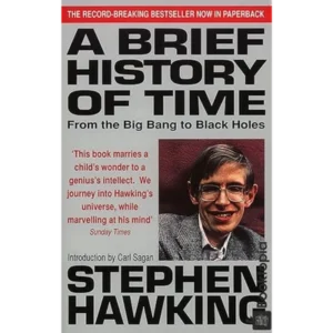 A Brief History Of Time: From The Big Bang To Black Holes by Stephen Hawking