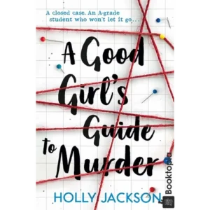 A Good Girls Guide To Murder by Holly Jackson