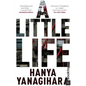 A Little Life by Hanya Yanagihara