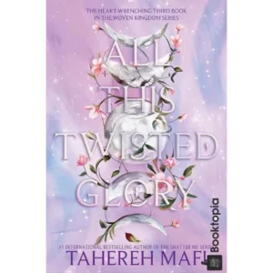 All This Twisted Glory by Tahereh Mafi