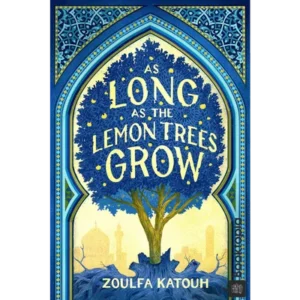 As Long as the Lemon Trees Grow by Zoulfa Katouh