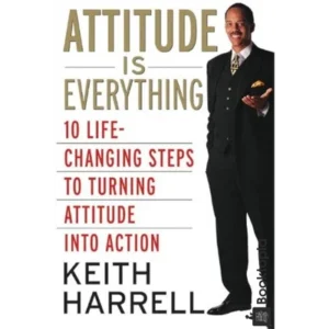 Attitude is Everything Rev Ed by Keith Harrell