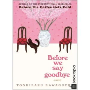 Before We Say Goodbye by Toshikazu Kawaguchi