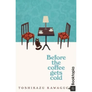 Before the Coffee Gets Cold by Toshikazu Kawaguchi