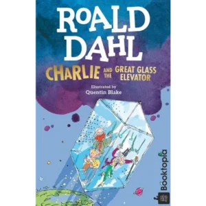 Charlie And The Great Glass Elevator by Roald Dahl