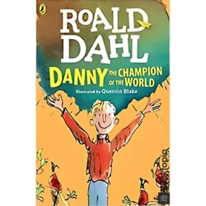Danny The Champion Of The World by Roald Dahl