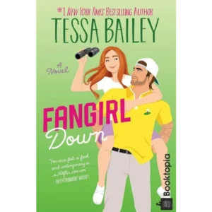 Fangirl Down by Tessa Bailey