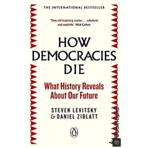 How Democracies Die by Steven Levitsky