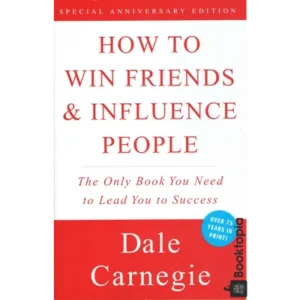 How To Win Friends And Influence People by Dale Carnegie