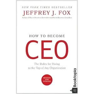 How to Become CEO by Jeffrey J. Fox