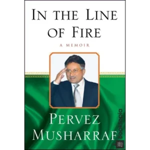 In The Line Of Fire by Pervez Musharraf