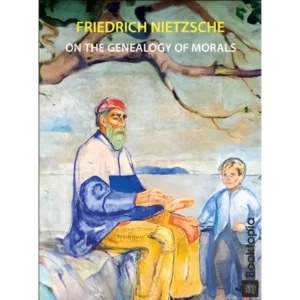 On the Genealogy of Morals by Friedrich Nietzsche