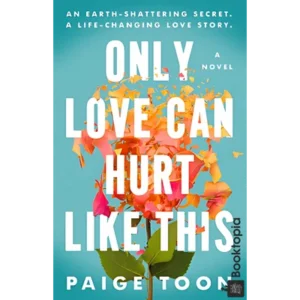Only Love Can Hurt Like This by Paige Toon
