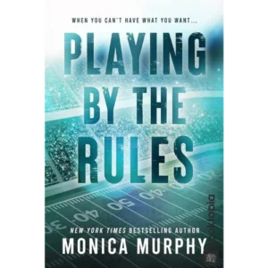 Playing by the Rules by Monica Murphy