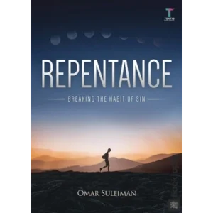 Repentance: Breaking the Habit of Sin by Omar Suleiman