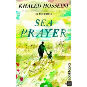 Sea Prayer by Khaled Hosseini