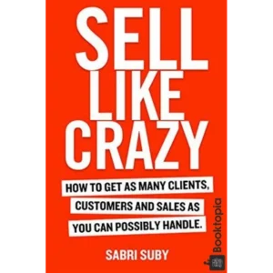 Sell Like Crazy by Sabri Suby