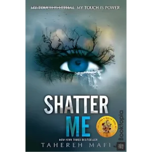 Shatter Me by Tahereh Mafi