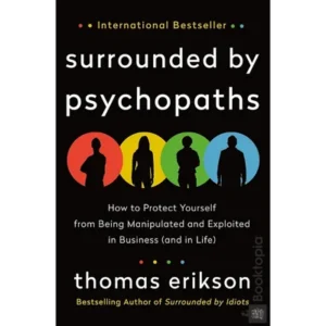 Surrounded by Psychopaths by Thomas Erikson
