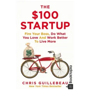 The $100 Startup by Chris Guillebeau
